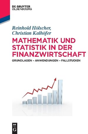 Buchcover Mathematik und Statistik in der Finanzwirtschaft | Reinhold Hölscher | EAN 9783486716481 | ISBN 3-486-71648-4 | ISBN 978-3-486-71648-1