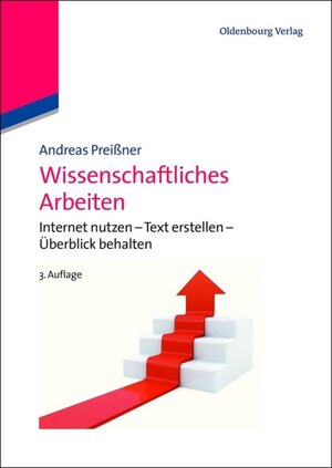Buchcover Wissenschaftliches Arbeiten | Andreas Preißner | EAN 9783486717983 | ISBN 3-486-71798-7 | ISBN 978-3-486-71798-3