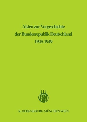 Buchcover Akten zur Vorgeschichte der Bundesrepublik Deutschland 1945-1949 / September 1945 - Dezember 1946  | EAN 9783486718355 | ISBN 3-486-71835-5 | ISBN 978-3-486-71835-5