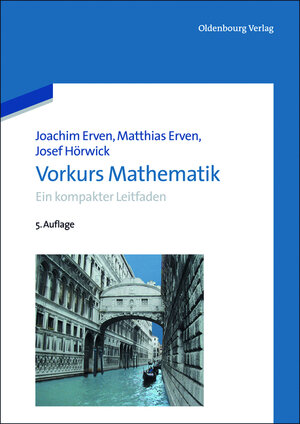 Buchcover Vorkurs Mathematik | Joachim Erven | EAN 9783486718492 | ISBN 3-486-71849-5 | ISBN 978-3-486-71849-2