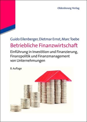 Buchcover Betriebliche Finanzwirtschaft | Guido Eilenberger | EAN 9783486719222 | ISBN 3-486-71922-X | ISBN 978-3-486-71922-2