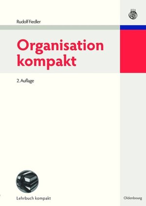 Buchcover Organisation kompakt | Rudolf Fiedler | EAN 9783486719475 | ISBN 3-486-71947-5 | ISBN 978-3-486-71947-5