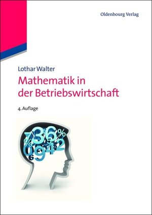 Buchcover Mathematik in der Betriebswirtschaft | Lothar Walter | EAN 9783486719529 | ISBN 3-486-71952-1 | ISBN 978-3-486-71952-9