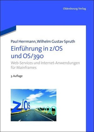 Buchcover Einführung in z/OS und OS/390 | Paul Herrmann | EAN 9783486719765 | ISBN 3-486-71976-9 | ISBN 978-3-486-71976-5