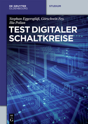 Buchcover Test digitaler Schaltkreise | Stephan Eggersglüß | EAN 9783486720136 | ISBN 3-486-72013-9 | ISBN 978-3-486-72013-6