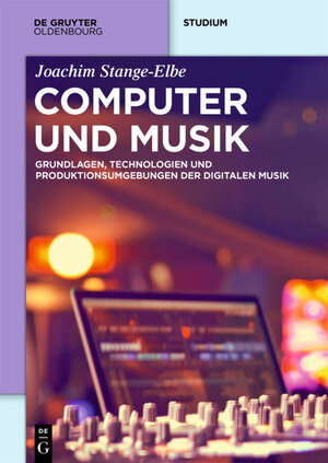 Buchcover Computer und Musik | Joachim Stange-Elbe | EAN 9783486720198 | ISBN 3-486-72019-8 | ISBN 978-3-486-72019-8