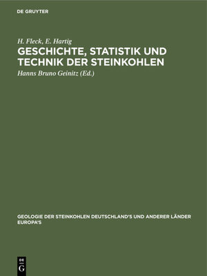 Buchcover Geschichte, Statistik und Technik der Steinkohlen | H. Fleck | EAN 9783486721812 | ISBN 3-486-72181-X | ISBN 978-3-486-72181-2