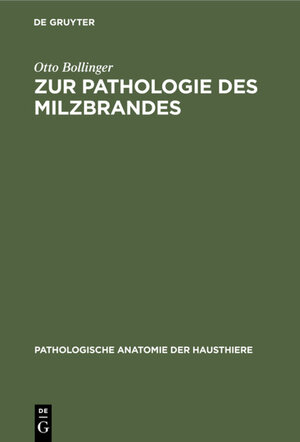 Buchcover Zur Pathologie des Milzbrandes | Otto Bollinger | EAN 9783486722802 | ISBN 3-486-72280-8 | ISBN 978-3-486-72280-2