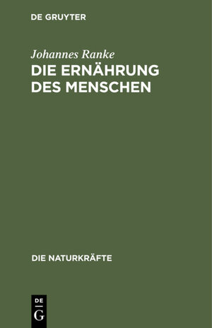 Buchcover Die Ernährung des Menschen | Johannes Ranke | EAN 9783486723571 | ISBN 3-486-72357-X | ISBN 978-3-486-72357-1
