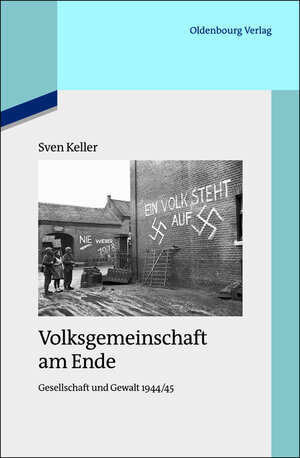 Buchcover Volksgemeinschaft am Ende | Sven Keller | EAN 9783486725704 | ISBN 3-486-72570-X | ISBN 978-3-486-72570-4