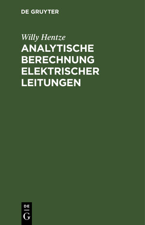 Buchcover Analytische Berechnung elektrischer Leitungen | Willy Hentze | EAN 9783486728330 | ISBN 3-486-72833-4 | ISBN 978-3-486-72833-0