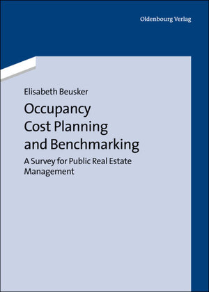Buchcover Occupancy Cost Planning and Benchmarking | Elisabeth Beusker | EAN 9783486729771 | ISBN 3-486-72977-2 | ISBN 978-3-486-72977-1