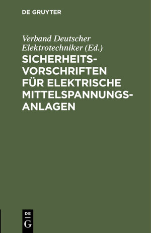 Buchcover Sicherheitsvorschriften für elektrische Mittelspannungs-Anlagen  | EAN 9783486731453 | ISBN 3-486-73145-9 | ISBN 978-3-486-73145-3