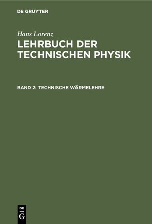 Buchcover Hans Lorenz: Lehrbuch der Technischen Physik / Technische Wärmelehre | Hans Lorenz | EAN 9783486733341 | ISBN 3-486-73334-6 | ISBN 978-3-486-73334-1