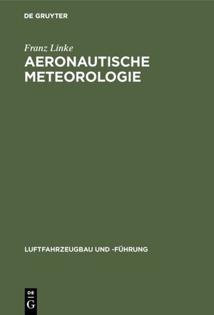 Buchcover Aeronautische Meteorologie | Franz Linke | EAN 9783486739008 | ISBN 3-486-73900-X | ISBN 978-3-486-73900-8