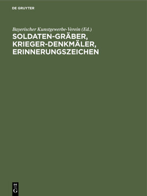 Buchcover Soldaten-Gräber, Krieger-Denkmäler, Erinnerungszeichen  | EAN 9783486743951 | ISBN 3-486-74395-3 | ISBN 978-3-486-74395-1