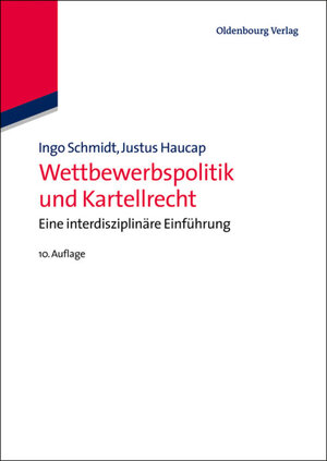 Buchcover Wettbewerbspolitik und Kartellrecht | Ingo Schmidt | EAN 9783486748642 | ISBN 3-486-74864-5 | ISBN 978-3-486-74864-2