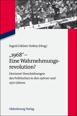 Buchcover "1968" - Eine Wahrnehmungsrevolution?  | EAN 9783486752557 | ISBN 3-486-75255-3 | ISBN 978-3-486-75255-7