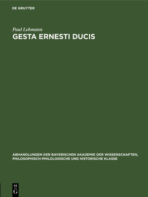 Buchcover Gesta Ernesti ducis | Paul Lehmann | EAN 9783486756203 | ISBN 3-486-75620-6 | ISBN 978-3-486-75620-3