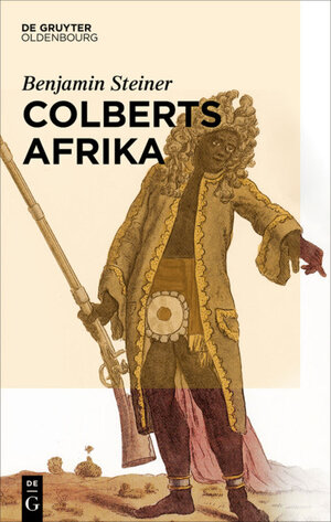 Buchcover Colberts Afrika | Benjamin Steiner | EAN 9783486765052 | ISBN 3-486-76505-1 | ISBN 978-3-486-76505-2