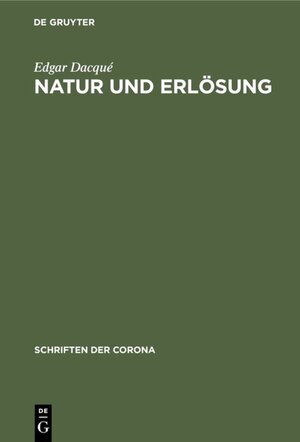 Buchcover Natur und Erlösung | Edgar Dacqué | EAN 9783486765373 | ISBN 3-486-76537-X | ISBN 978-3-486-76537-3
