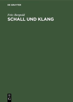 Buchcover Schall und Klang | Fritz Bergtold | EAN 9783486772517 | ISBN 3-486-77251-1 | ISBN 978-3-486-77251-7