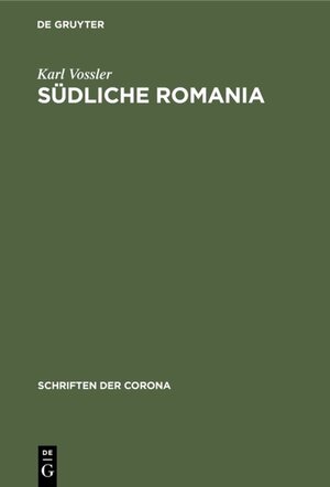 Buchcover Südliche Romania | Karl Vossler | EAN 9783486772999 | ISBN 3-486-77299-6 | ISBN 978-3-486-77299-9