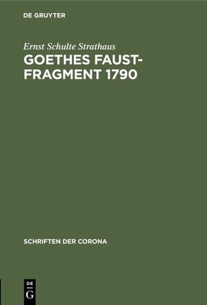 Buchcover Goethes Faust-Fragment 1790 | Ernst Schulte Strathaus | EAN 9783486773033 | ISBN 3-486-77303-8 | ISBN 978-3-486-77303-3