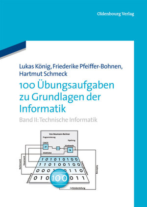 Buchcover 100 Übungsaufgaben zu Grundlagen der Informatik | Friederike Pfeiffer-Bohnen | EAN 9783486781304 | ISBN 3-486-78130-8 | ISBN 978-3-486-78130-4