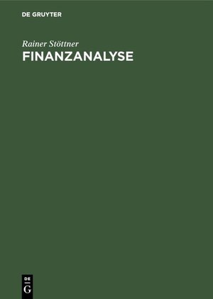 Buchcover Finanzanalyse | Rainer Stöttner | EAN 9783486782868 | ISBN 3-486-78286-X | ISBN 978-3-486-78286-8