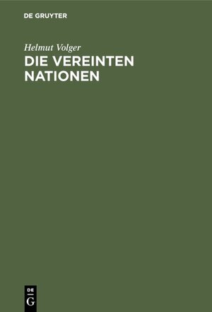 Buchcover Die Vereinten Nationen | Helmut Volger | EAN 9783486786187 | ISBN 3-486-78618-0 | ISBN 978-3-486-78618-7