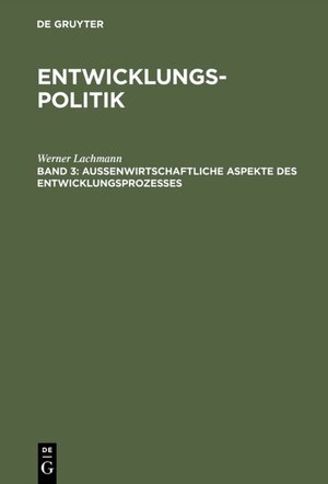 Buchcover Entwicklungspolitik | Werner Lachmann | EAN 9783486786385 | ISBN 3-486-78638-5 | ISBN 978-3-486-78638-5