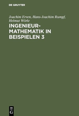 Buchcover Ingenieur-Mathematik in Beispielen 3 | Joachim Erven | EAN 9783486786941 | ISBN 3-486-78694-6 | ISBN 978-3-486-78694-1