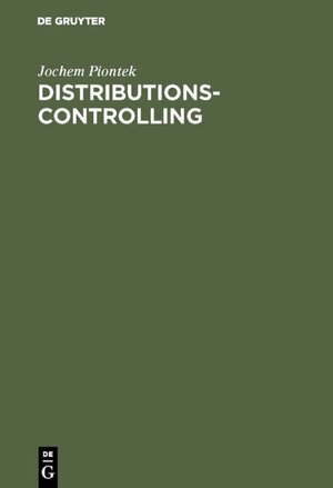 Buchcover Distributionscontrolling | Jochem Piontek | EAN 9783486788105 | ISBN 3-486-78810-8 | ISBN 978-3-486-78810-5
