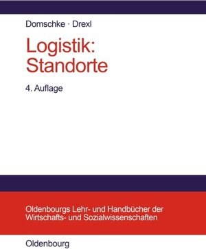 Buchcover Logistik: Standorte | Wolfgang Domschke | EAN 9783486789829 | ISBN 3-486-78982-1 | ISBN 978-3-486-78982-9