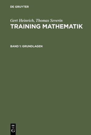 Buchcover Gert Heinrich; Thomas Severin: Training Mathematik / Grundlagen | Gert Heinrich | EAN 9783486791488 | ISBN 3-486-79148-6 | ISBN 978-3-486-79148-8