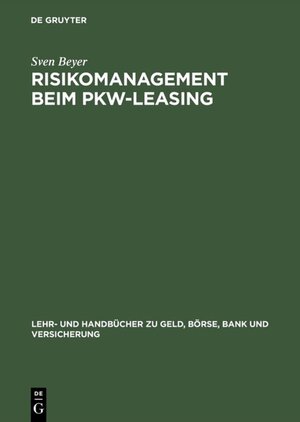 Buchcover Risikomanagement beim Pkw-Leasing | Sven Beyer | EAN 9783486791686 | ISBN 3-486-79168-0 | ISBN 978-3-486-79168-6
