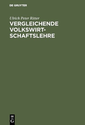Buchcover Vergleichende Volkswirtschaftslehre | Ulrich Peter Ritter | EAN 9783486793765 | ISBN 3-486-79376-4 | ISBN 978-3-486-79376-5