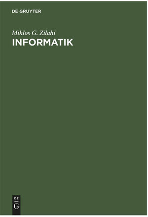 Buchcover Informatik | Miklos G. Zilahi-Szabo | EAN 9783486795622 | ISBN 3-486-79562-7 | ISBN 978-3-486-79562-2