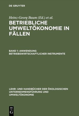 Buchcover Betriebliche Umweltökonomie in Fällen / Anwendung betriebswirtschaftlicher Instrumente  | EAN 9783486796667 | ISBN 3-486-79666-6 | ISBN 978-3-486-79666-7