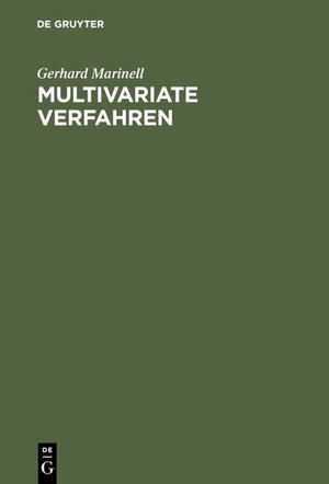 Buchcover Multivariate Verfahren | Gerhard Marinell | EAN 9783486797749 | ISBN 3-486-79774-3 | ISBN 978-3-486-79774-9