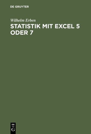 Buchcover Statistik mit Excel 5 oder 7 | Wilhelm Erben | EAN 9783486798142 | ISBN 3-486-79814-6 | ISBN 978-3-486-79814-2