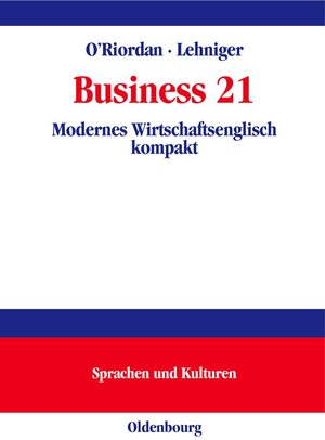 Buchcover Business 21 | Frances O'Riordan | EAN 9783486810622 | ISBN 3-486-81062-6 | ISBN 978-3-486-81062-2