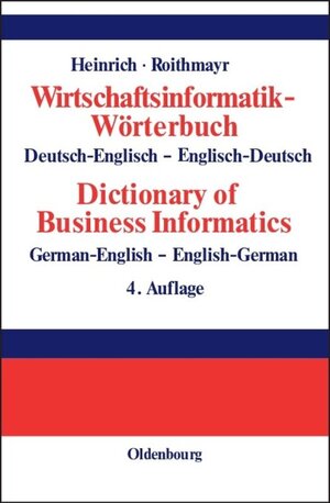 Buchcover Wirtschaftsinformatik-Wörterbuch - Dictionary of Economic Informatics | Lutz J. Heinrich | EAN 9783486811001 | ISBN 3-486-81100-2 | ISBN 978-3-486-81100-1