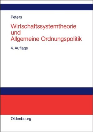 Buchcover Wirtschaftssystemtheorie und Allgemeine Ordnungspolitik | Hans-Rudolf Peters | EAN 9783486812220 | ISBN 3-486-81222-X | ISBN 978-3-486-81222-0