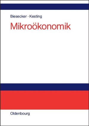 Buchcover Mikroökonomik | Adelheid Biesecker | EAN 9783486813562 | ISBN 3-486-81356-0 | ISBN 978-3-486-81356-2