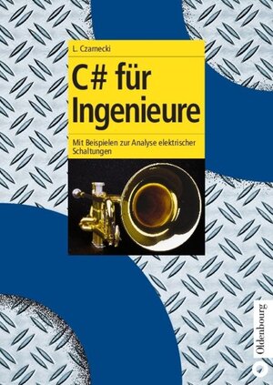Buchcover C# für Ingenieure | Lothar Czarnecki | EAN 9783486813845 | ISBN 3-486-81384-6 | ISBN 978-3-486-81384-5