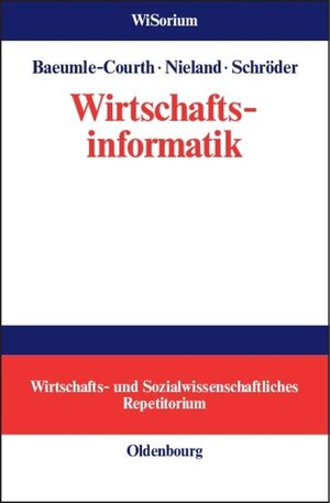 Buchcover Wirtschaftsinformatik | Peter Baeumle-Courth | EAN 9783486816624 | ISBN 3-486-81662-4 | ISBN 978-3-486-81662-4