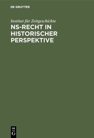 Buchcover NS-Recht in historischer Perspektive | Institut für Zeitgeschichte | EAN 9783486822908 | ISBN 3-486-82290-X | ISBN 978-3-486-82290-8