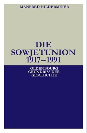 Buchcover Die Sowjetunion | Manfred Hildermeier | EAN 9783486832082 | ISBN 3-486-83208-5 | ISBN 978-3-486-83208-2